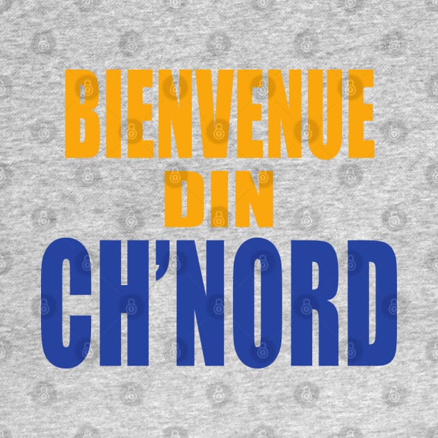 Bienvenue din Ch'nord by Extracom